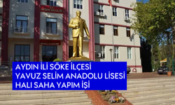 Aydın İli Söke İlçesi Yavuz Selim Anadolu Lisesi Halı Saha Yapım İşi