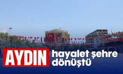 Aydın, hayalet şehre dönüştü