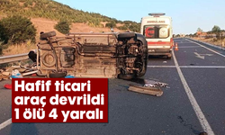 Hafif ticari araç devrildi: 1 ölü, 4 yaralı