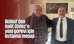 Bülbül’den Halit Civlez’e yeni görevi için kutlama mesajı