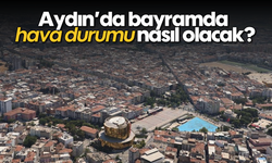 Aydın’da bayramda hava durumu nasıl olacak?