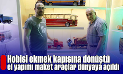 Hobisi ekmek kapısına dönüştü, el yapımı maket araçlar dünyaya açıldı
