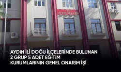 Aydın İli Doğu İlçelerinde Bulunan 2 Grup 5 Adet Eğitim Kurumlarının Genel Onarım İşi