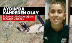 Aydın'da kahreden olay: Babalar gününde oğlunu toprağa verecek