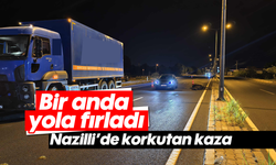 Nazilli’de korkutan kaza: Bir anda yola fırladı