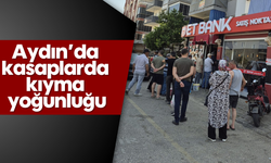 Aydın’da kasaplarda kıyma yoğunluğu
