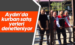 Aydın’da kurban satış yerleri denetleniyor