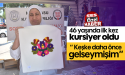 46 yaşında ilk kez kursiyer oldu: 'Keşke daha önce gelseymişim'