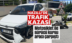 Nazilli'de motosiklet ile sürücü kursu aracı çarpıştı