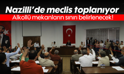 Nazilli'de meclis toplanıyor: Alkollü mekanların sınırı belirlenecek!