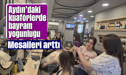 Aydın'daki kuaförlerde bayram yoğunluğu: Mesaileri arttı