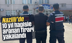Nazilli’de 10 yıl hapisle aranan firari yakalandı