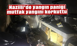 Nazilli’de yangın paniği, mutfak yangını korkuttu
