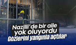 Nazilli’de bir aile yok oluyordu