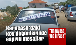 Karacasu'daki köy düğünlerinde esprili mesajlar: "No piyasa yes pırasa"