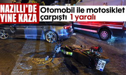 Nazilli’de yine kaza: Otomobil ile motosiklet çarpıştı