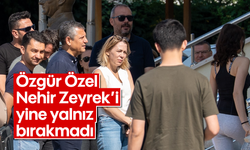 Özgür Özel, Nehir Zeyrek'i yine yalnız bırakmadı