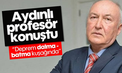 Aydınlı profesör konuştu; “Deprem dalma - batma kuşağında”