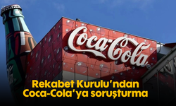 Rekabet Kurulu'ndan Coca-Cola'ya soruşturma