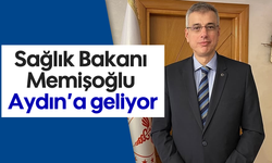 Sağlık Bakanı Memişoğlu Aydın’a geliyor
