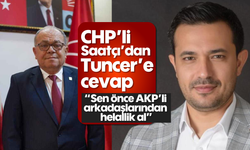 CHP'li Saatçı'dan Tuncer'e cevap