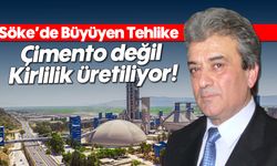 Söke'de Büyüyen Tehlike: Çimento değil, Kirlilik üretiliyor!