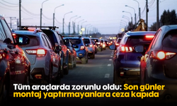 Tüm araçlarda zorunlu oldu: Son günler montaj yaptırmayanlara ceza kapıda