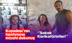 Kuşadası'nın tanıtımına mizahi dokunuş; ''Sokak Karikatüristleri''