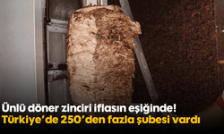 Ünlü döner zinciri iflasın eşiğinde! Türkiye'de 250'den fazla şubesi vardı