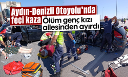 Aydın-Denizli Otoyolu’nda feci kaza: Ölüm genç kızı ailesinden ayırdı, 1 ölü 3 yaralı