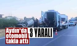 Aydın otomobil takla attı: 3 yaralı