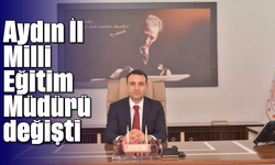 Aydın İl Milli Eğitim Müdürü değişti