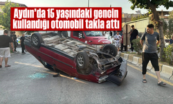 Aydın'da 15 yaşındaki gencin kullandığı otomobil takla attı