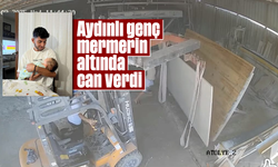 Aydınlı genç mermerin altında can verdi