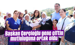 Başkan Çerçioğlu, genç ciftin mutluluğuna ortak oldu