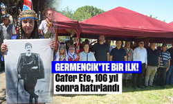 Germencik’te bir ilk: Cafer Efe, 106 yıl sonra hatırlandı