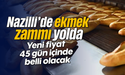 Nazilli'de ekmek zammı yolda