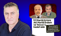 İYİ Partili Ertürk, AK Partili Erdem ve Yavuz'u hedef aldı