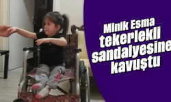 Minik Esma, tekerlekli sandalyesine kavuştu