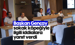 Başkan Gençay, sokak köpeğiyle ilgili iddialara yanıt verdi