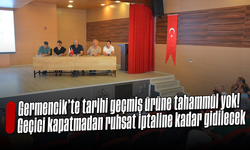 Germencik’te tarihi geçmiş ürüne tahammül yok! Geçici kapatmadan ruhsat iptaline kadar gidilecek