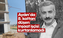 Acı haber geldi: Aydın'da 8. kattan düşen inşaat işçisi kurtarılamadı