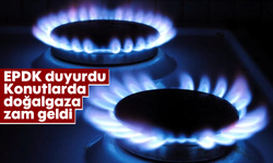 EPDK duyurdu: Konutlarda doğalgaza zam geldi
