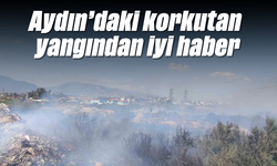Aydın'daki korkutan yangından iyi haber