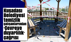 Kuşadası Belediyesi temizlik çalışanlarından "Çevreye duyarlılık" çağrısı