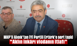MHP’li Alıcık’tan İYİ Partili Ertürk’e sert tepki: “Aklın inkârı, vicdanın itlafı”
