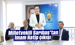 Milletvekili Sarıbaş’tan İmam Hatip çıkışı