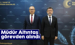 Müdür Altıntaş görevden alındı