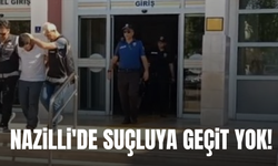 Nazilli'de suçluya geçit yok