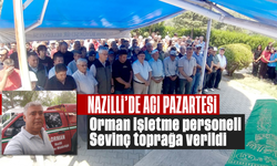 Nazilli'de acı Pazartesi: Orman işletme personeli Sevinç toprağa verildi